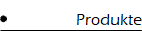 Produkte