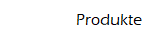 Produkte